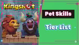 Kingshot Petra Pet Guide: F2P and Spender Tier Lists, Advancement, and Priority Skills