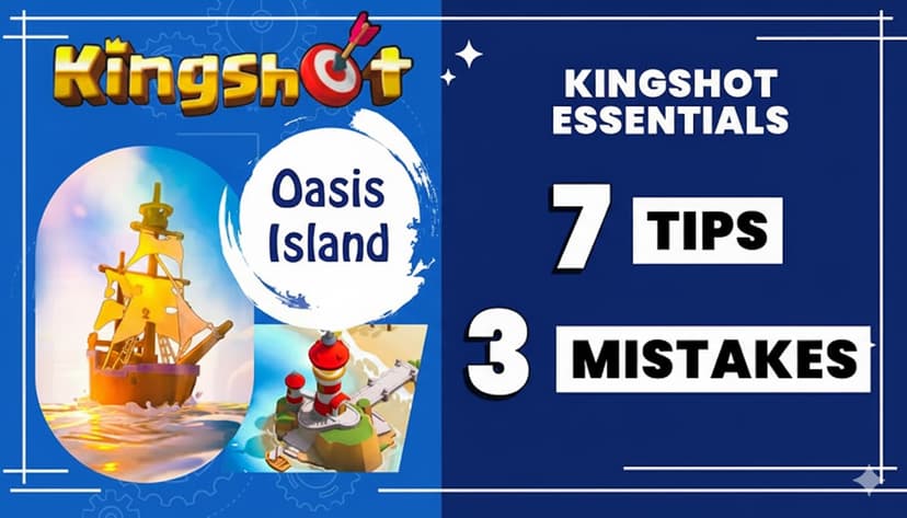 Kingshot Oasis Island Guide
